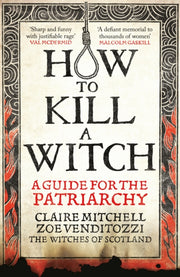 How To Kill A Witch By Mitchell, Claire