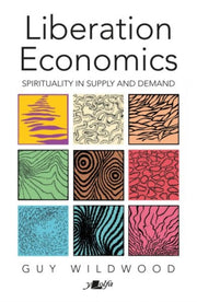 Liberation Economics Spirituality In Sup By Guy Wildwood