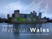 Mythical Wales Myths Legends & Folk Tale