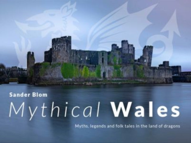 Mythical Wales Myths Legends & Folk Tale