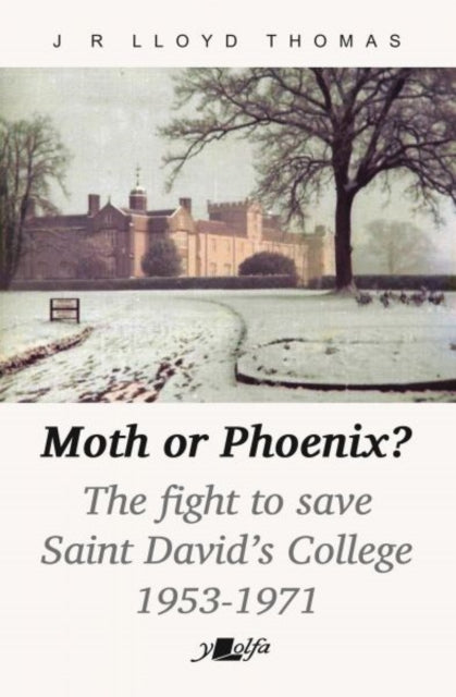 Moth Or Phoenix A History Of Lampeters U