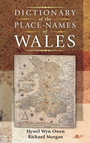 Dictionary Of The Place Names Of Wales By Owen, Hywel Wyn