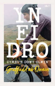 Yn Ei Dro Cymru Ar Ddwy Olwyn By Owain, Gruffudd Ab