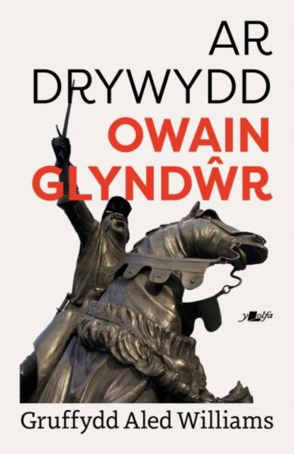 Ar Drywydd Owain Glyndr By Williams, Gruffydd A