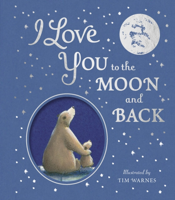 I Love You To The Moon & Back By Hepworth  Amelia