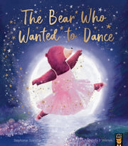 Bear Who Wanted To Dance By Stansbie, Stephanie