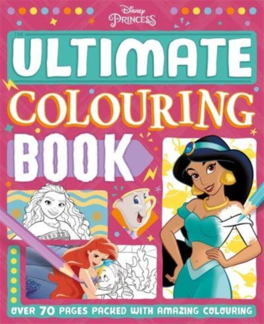 Disney Princess Ultimate Colouring Book