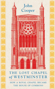 Lost Chapel Of Westminster