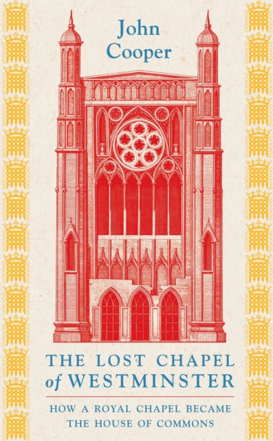 Lost Chapel Of Westminster