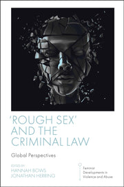 Rough Sex And The Criminal Law Global By Bows, Hannah