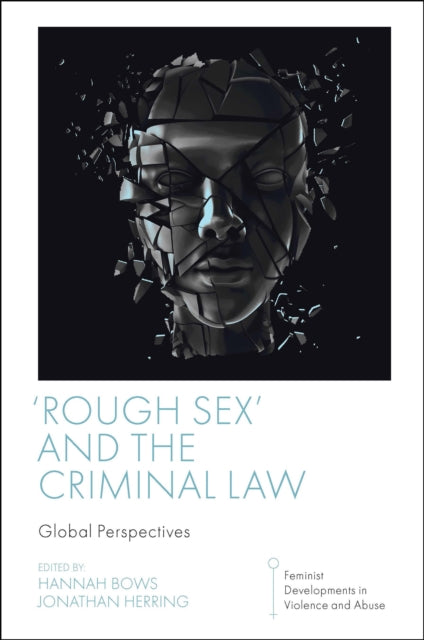 Rough Sex And The Criminal Law Global By Bows, Hannah