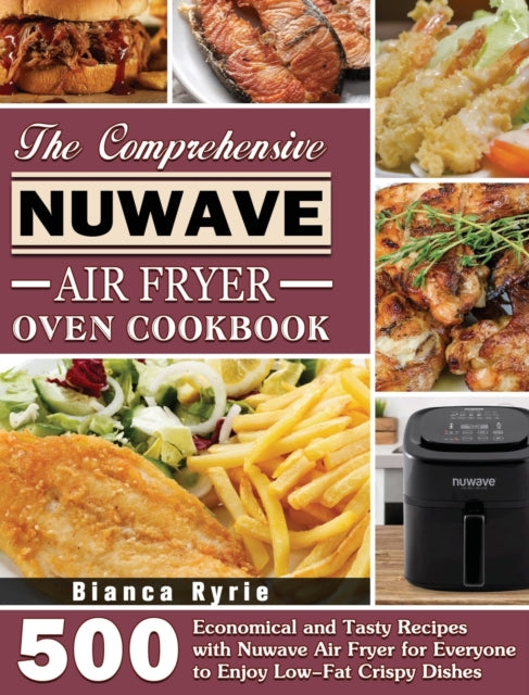 The Comprehensive Nuwave Air Fryer Oven