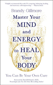 Master Your Mind To Heal Your Body