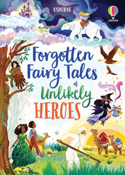 Forgotten Fairy Tales Of Unlikely Heroes By Sebag-montefior, M