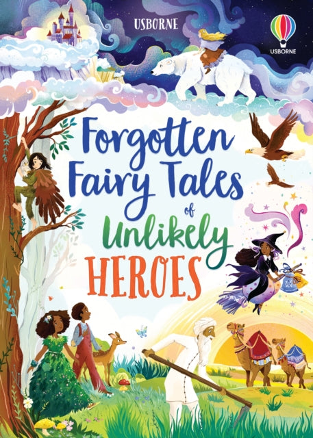 Forgotten Fairy Tales Of Unlikely Heroes By Sebag-montefior, M