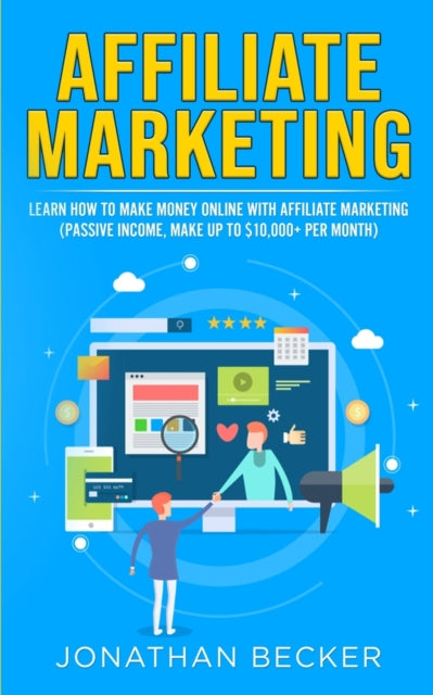 Affiliate Marketing: Learn How To Make M