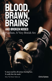 Blood Brawn Brain & Broken Noses