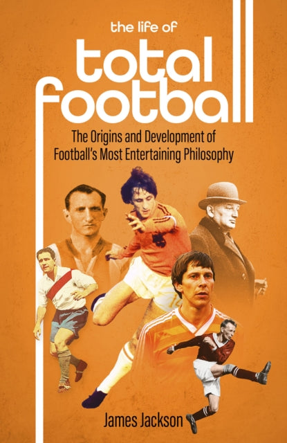 Life Of Total Football By Jackson, James