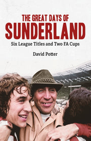 Great Days Of Sunderland By Potter, David