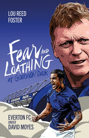Fear & Loathing At Goodison Park