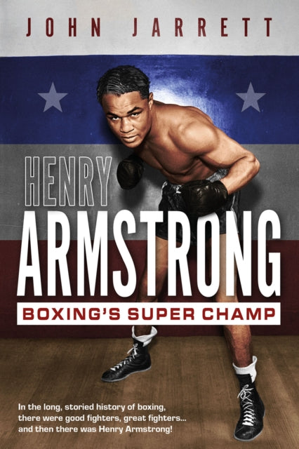 Henry Armstrong  Boxings Super Champ