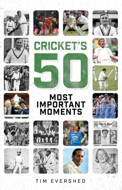 Crickets Fifty Most Important Moments
