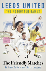Leeds United The Forgotten Games