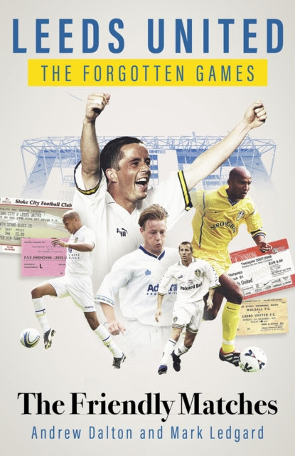 Leeds United The Forgotten Games