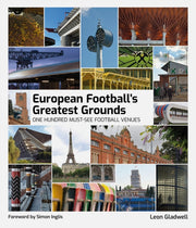 European Footballs Greatest Grounds By Gladwell, Leon