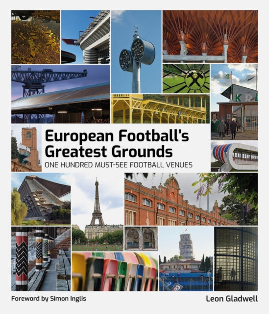 European Footballs Greatest Grounds By Gladwell, Leon