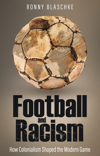 Football & Racism By Blaschke, Ronny