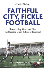 Faithful City Fickle Football By Bishop, Chris