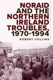Noraid & The Northern Ireland Troubles 1