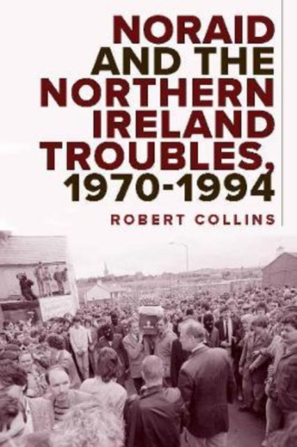 Noraid & The Northern Ireland Troubles 1