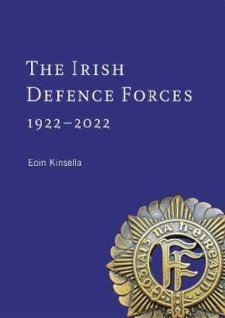 Irish Defence Forces 1922 2022 Servants