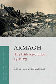 Armagh The Irish Revolution 1912 1923