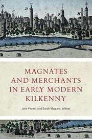 Magnates & Merchants In Early Modern Kil
