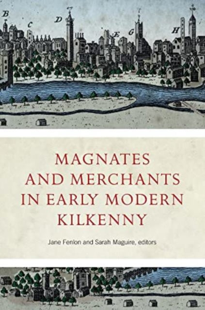 Magnates & Merchants In Early Modern Kil