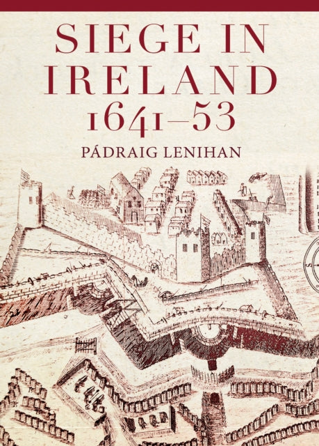 Siege In Ireland 1641 1653 By Lenihan, Padriag