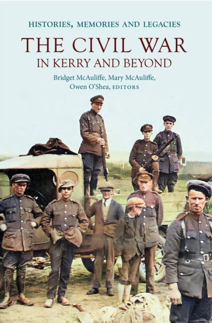 Civil War In Kerry & Beyond By Mcauliffe, Bridget