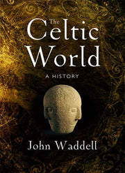 Celtic World A History By Waddell, John