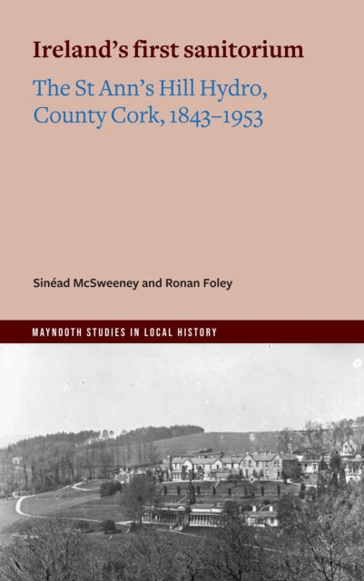 Irelands First Sanitorium By Mcsweeney, Sinead
