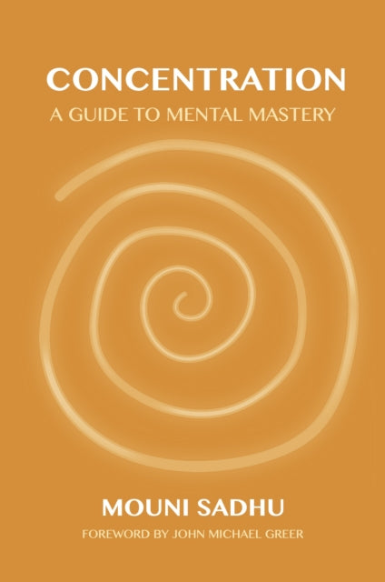 Concentration A Guide To Mental Mastepb