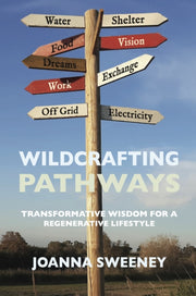 Wildcrafting Pathways By Sweeney, J