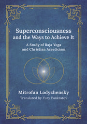 Superconsciousness & The Ways To Achieve By Lodyzhensky, Mitrofa