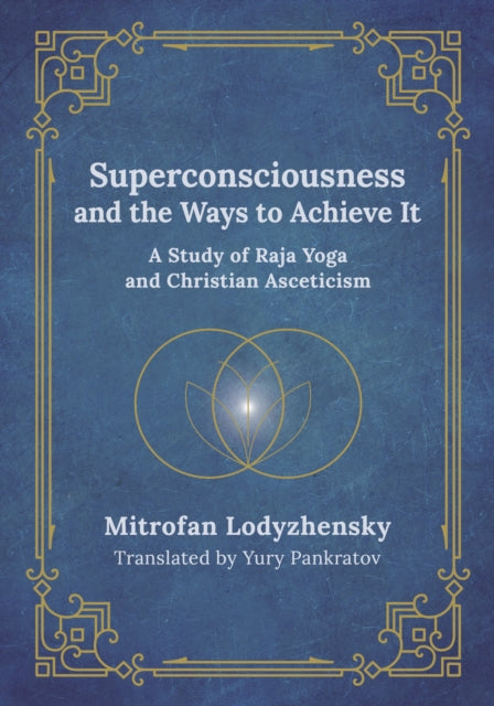 Superconsciousness & The Ways To Achieve By Lodyzhensky, Mitrofa