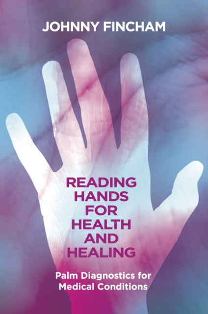 Reading Hands For Health And Healing : P By Fincham, Johnny