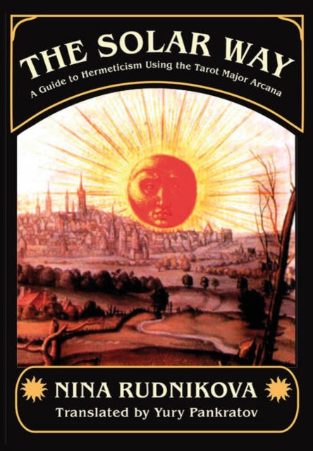 The Solar Way : A Guide To Hermeticism U