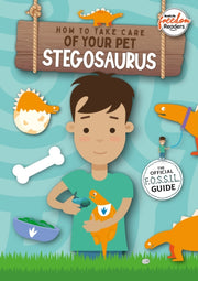 How To Take Care Of Your Pet Stegosaurus By Holmes, Kirsty