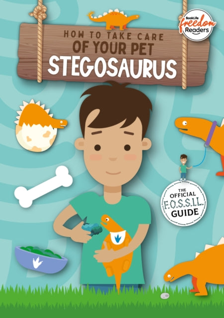 How To Take Care Of Your Pet Stegosaurus By Holmes, Kirsty